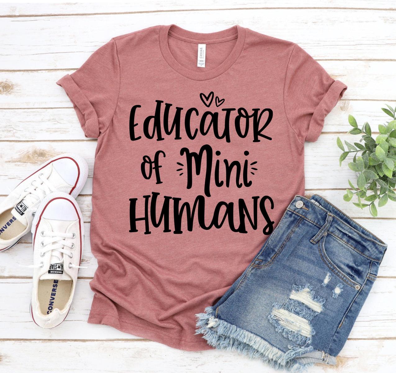 Educator Of Mini Humans T-shirt - VirtuousWares:Global