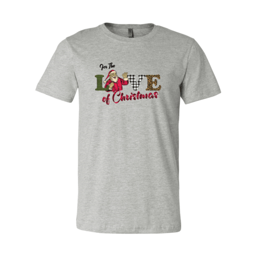 For The Love Of Christmas Shirt - VirtuousWares:Global