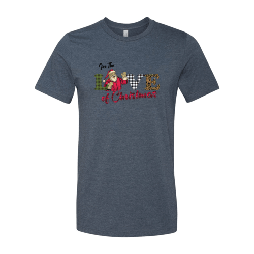 For The Love Of Christmas Shirt - VirtuousWares:Global