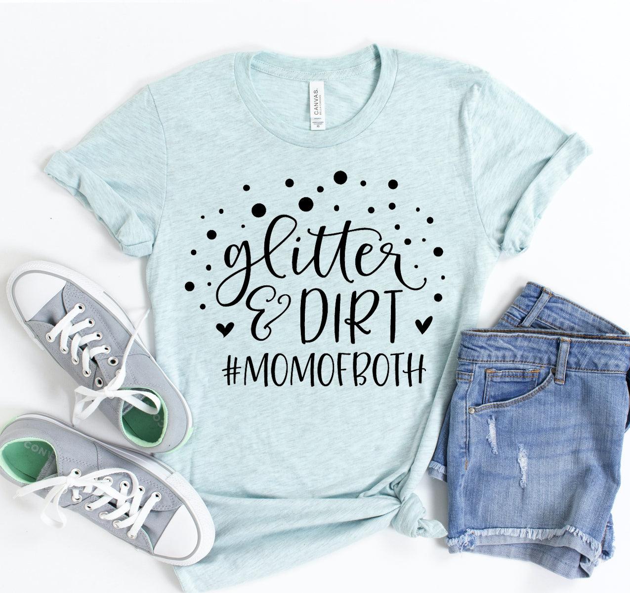 Glitter And Dirt Mom Of Both T-shirt - VirtuousWares:Global
