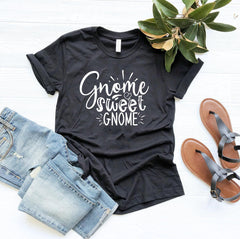 Gnome Sweet Gnome Shirt - VirtuousWares:Global