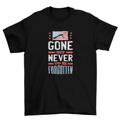 Gone but never forgotten t-shirt design - VirtuousWares:Global