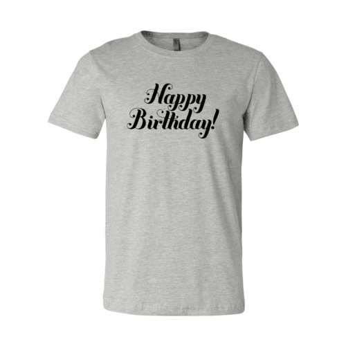 Happy Birthday Shirt - VirtuousWares:Global