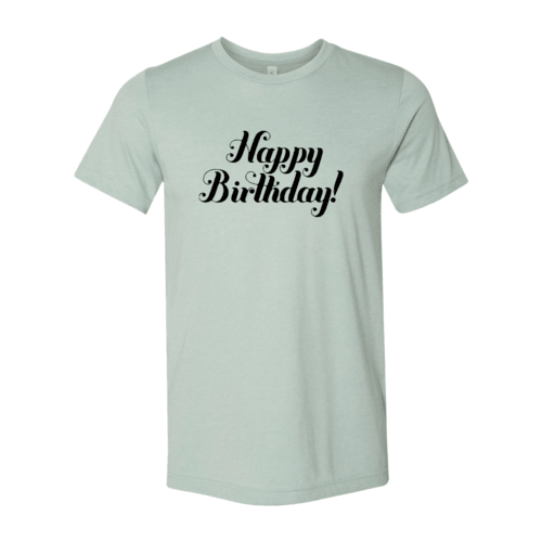 Happy Birthday Shirt - VirtuousWares:Global