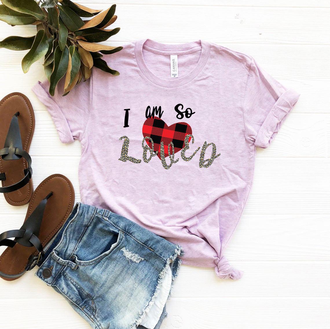 I Am So Loved Shirt - VirtuousWares:Global