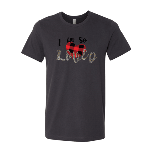 I Am So Loved Shirt - VirtuousWares:Global