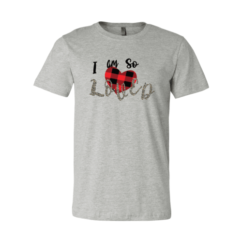 I Am So Loved Shirt - VirtuousWares:Global