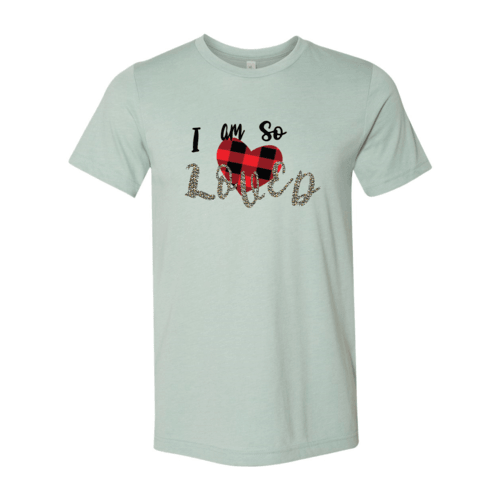 I Am So Loved Shirt - VirtuousWares:Global