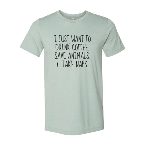 I Just Want To Drink Coffee, Save Animals Tee - VirtuousWares:Global