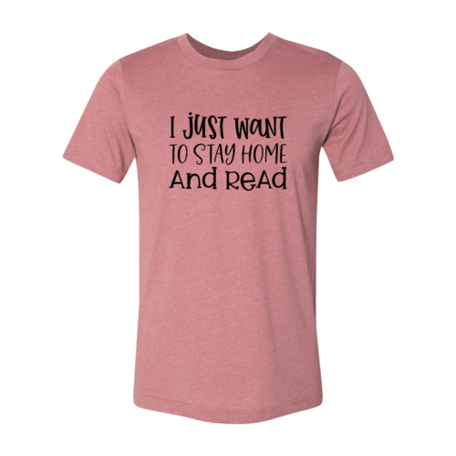 I Just Want To Stay Home And Read Shirt - VirtuousWares:Global