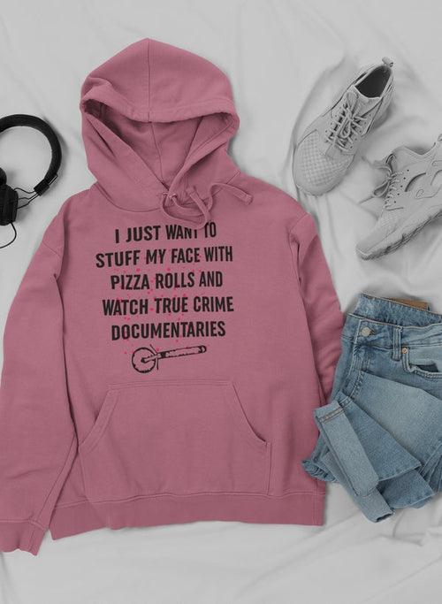 I Just Want To Stuff My Face Hoodie - VirtuousWares:Global