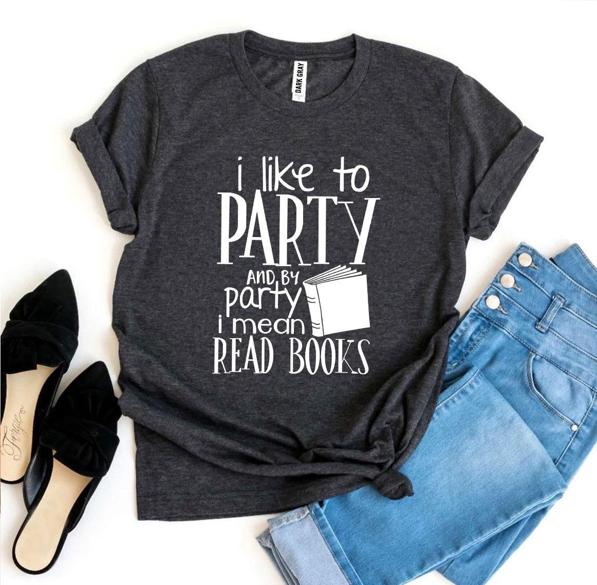 I Like To Party T-shirt - VirtuousWares:Global