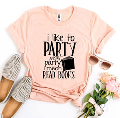 I Like To Party T-shirt - VirtuousWares:Global