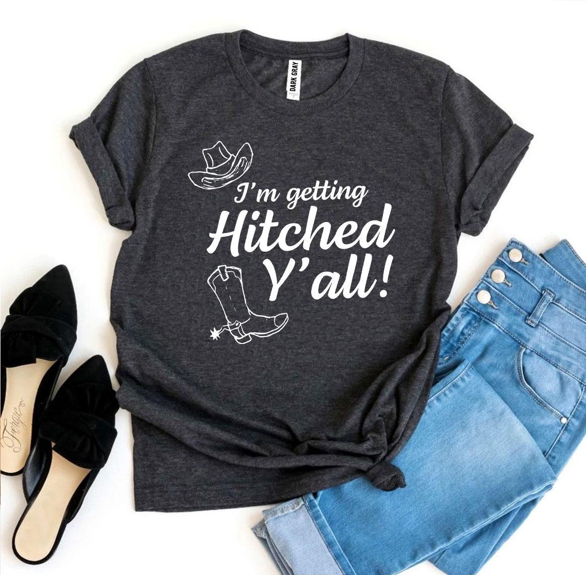 I’m Getting Hitched Y’all! T-shirt - VirtuousWares:Global