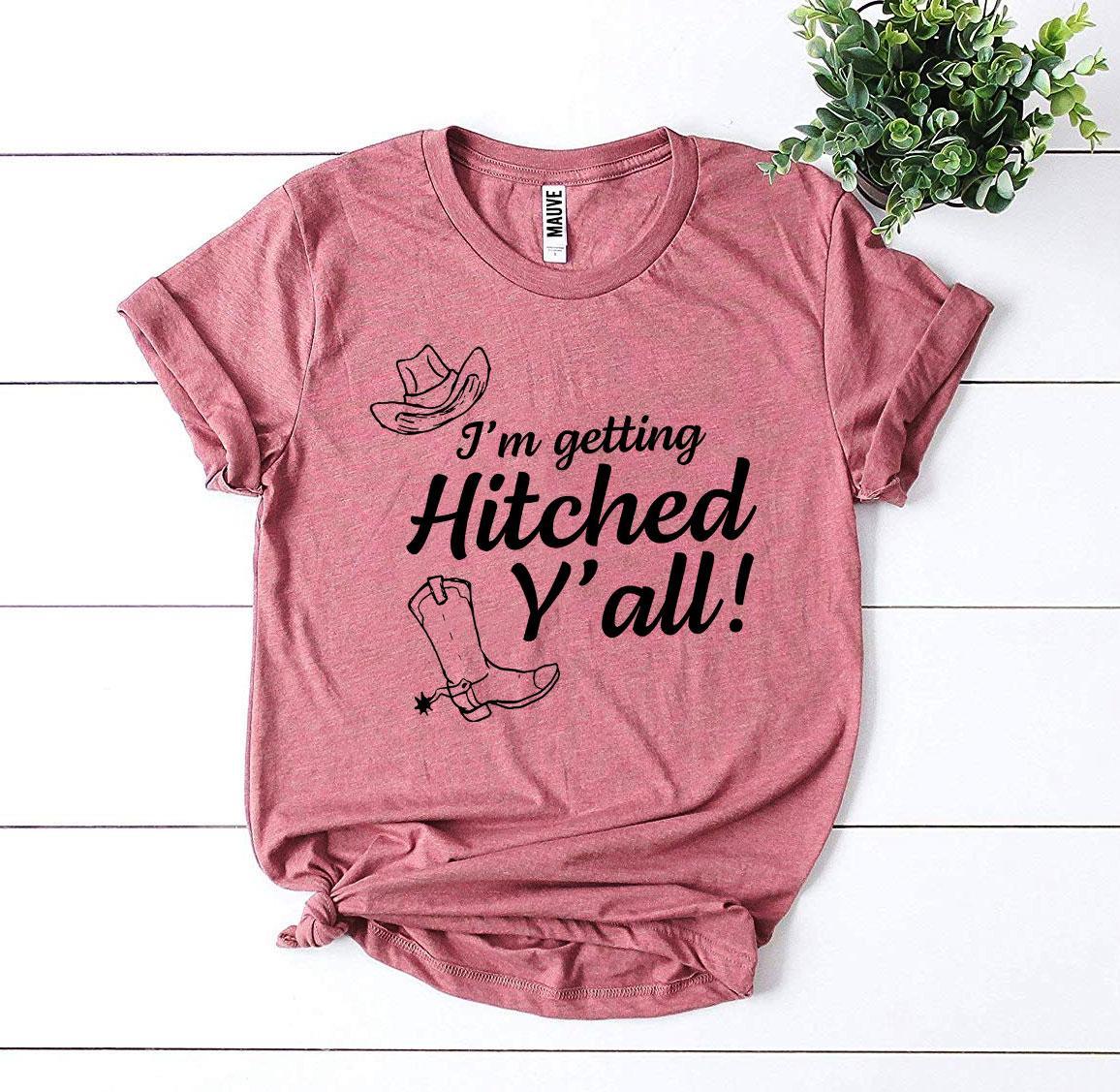 I’m Getting Hitched Y’all! T-shirt - VirtuousWares:Global