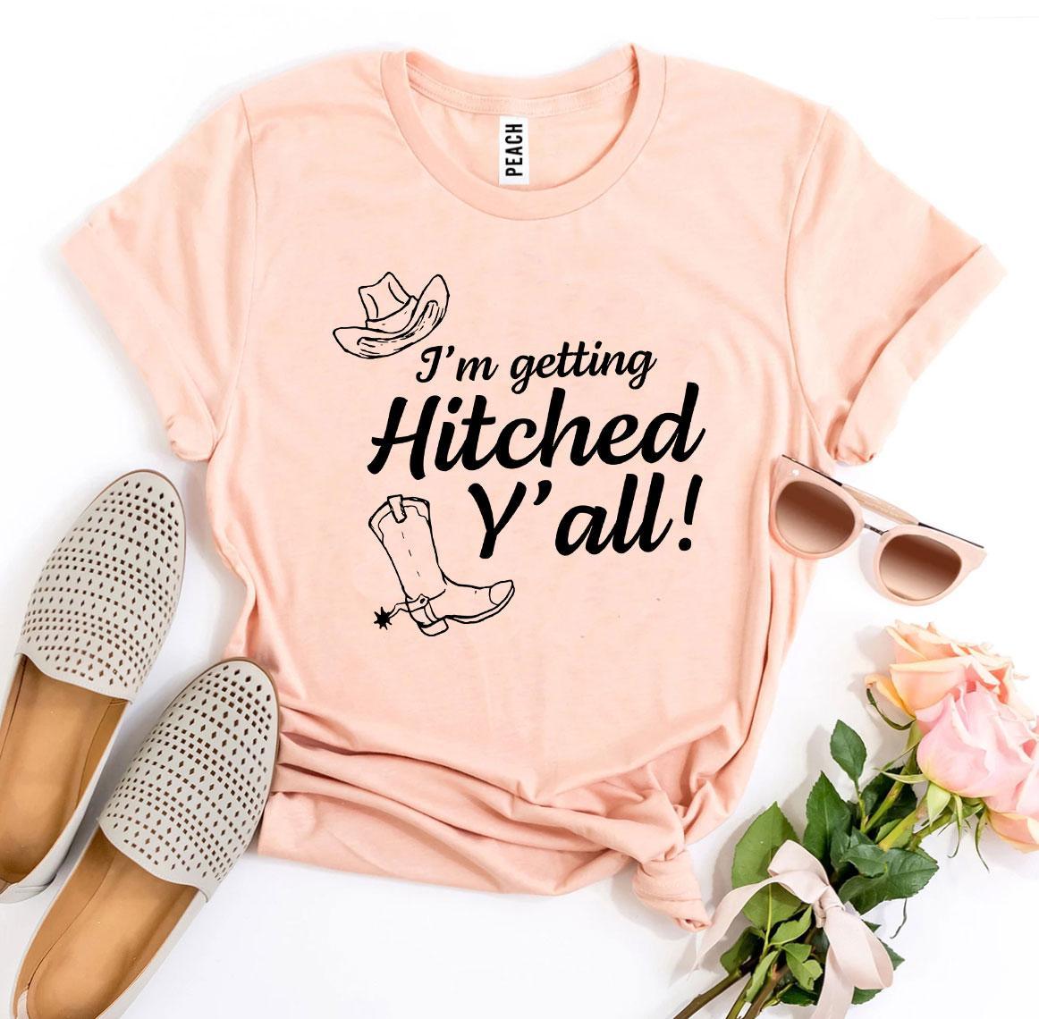 I’m Getting Hitched Y’all! T-shirt - VirtuousWares:Global