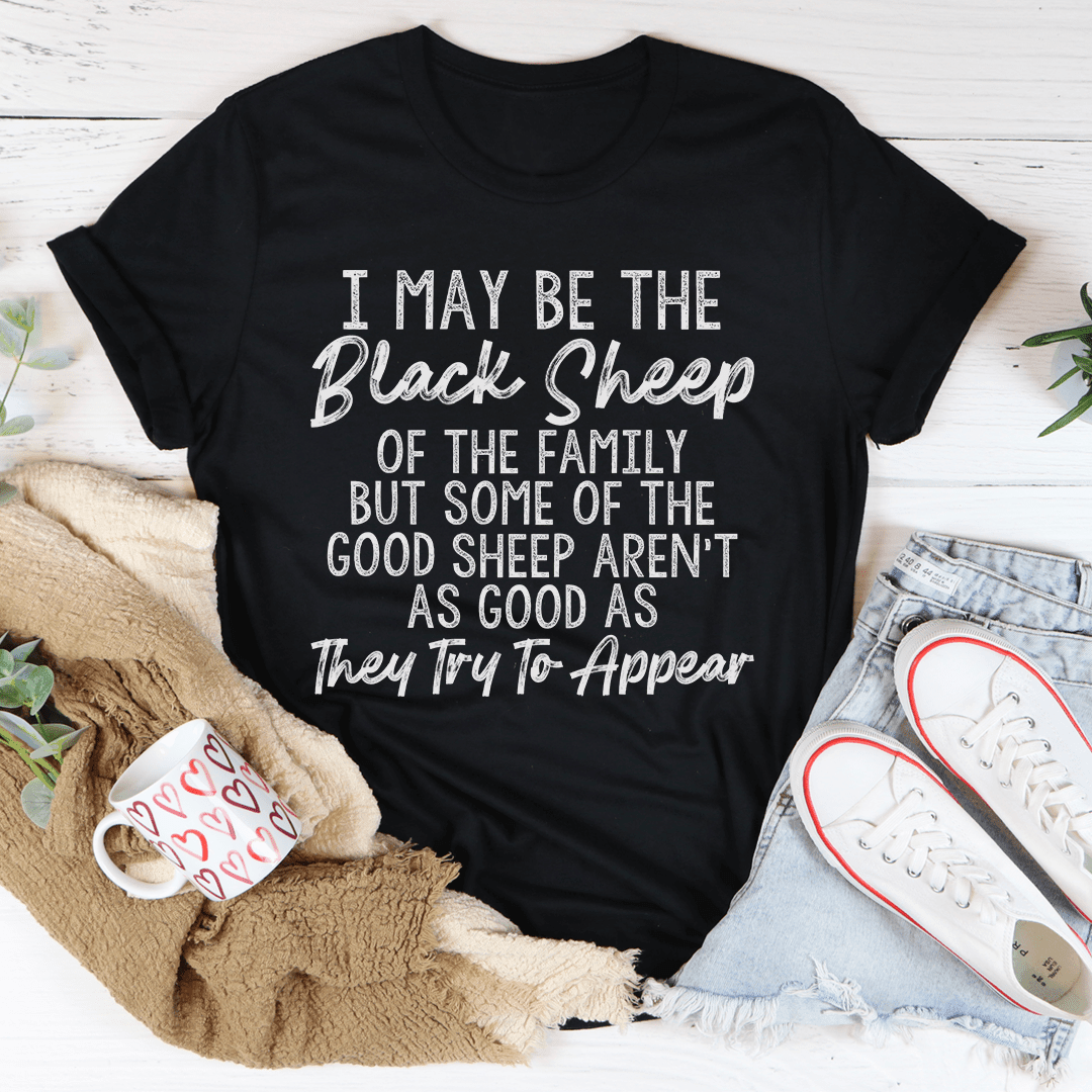 I May Be The Black Sheep Of The Family Tee - VirtuousWares:Global