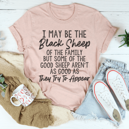 I May Be The Black Sheep Of The Family Tee - VirtuousWares:Global