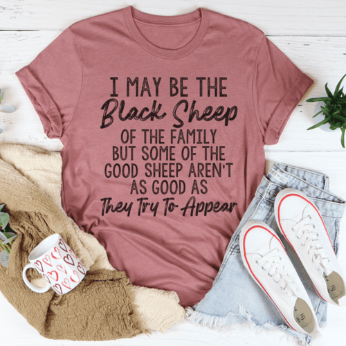 I May Be The Black Sheep Of The Family Tee - VirtuousWares:Global