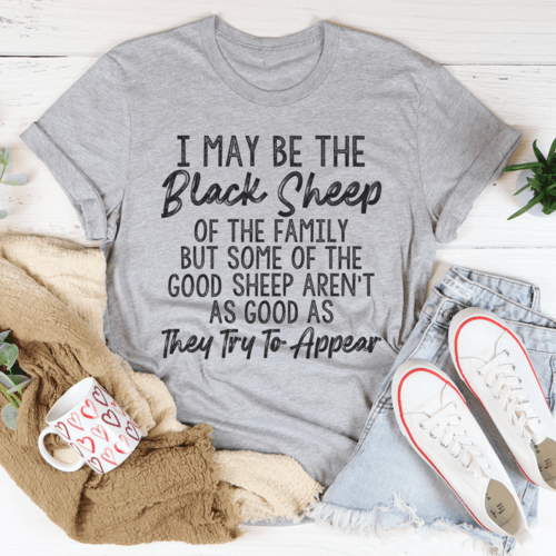 I May Be The Black Sheep Of The Family Tee - VirtuousWares:Global