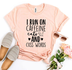 I Run On Caffeine Cats And Cuss Words T-shirt - VirtuousWares:Global