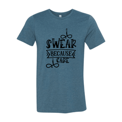 I Swear Because I Care Shirt - VirtuousWares:Global