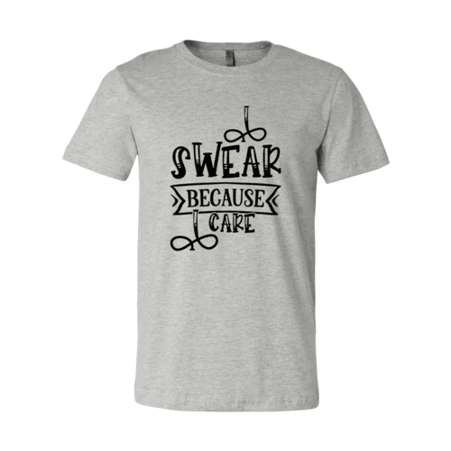 I Swear Because I Care Shirt - VirtuousWares:Global