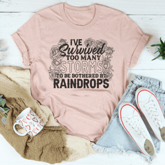 I've Survived Too Many Storms To Be Bothered By Raindrops Tee - VirtuousWares:Global