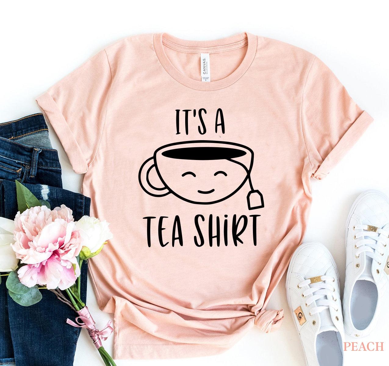 It's A Tea Shirt - VirtuousWares:Global