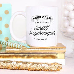 Keep Calm And Let The School Psychologist Handle - VirtuousWares:Global