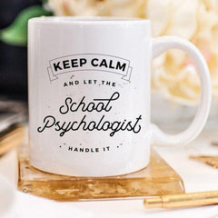 Keep Calm And Let The School Psychologist Handle - VirtuousWares:Global