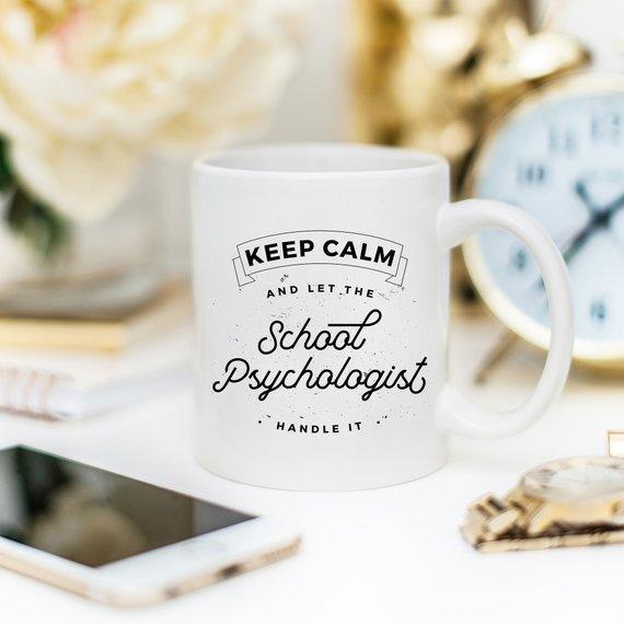 Keep Calm And Let The School Psychologist Handle - VirtuousWares:Global