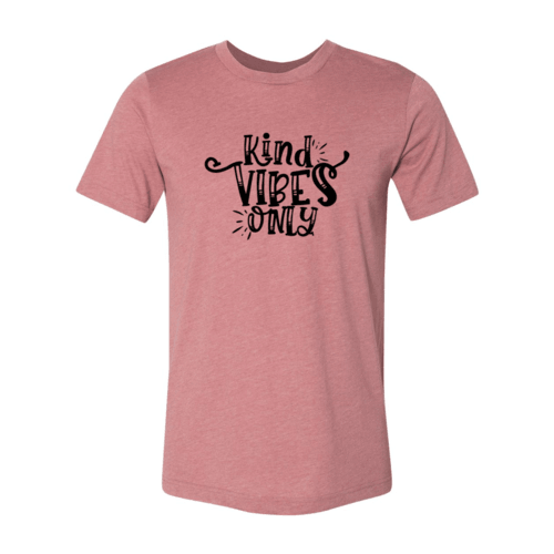 Kind Vibes Only Shirt - VirtuousWares:Global