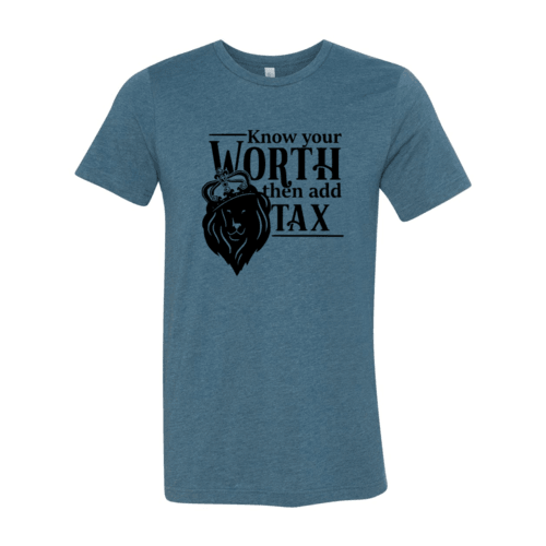 Know Your Worth Then Add Tax Shirt - VirtuousWares:Global