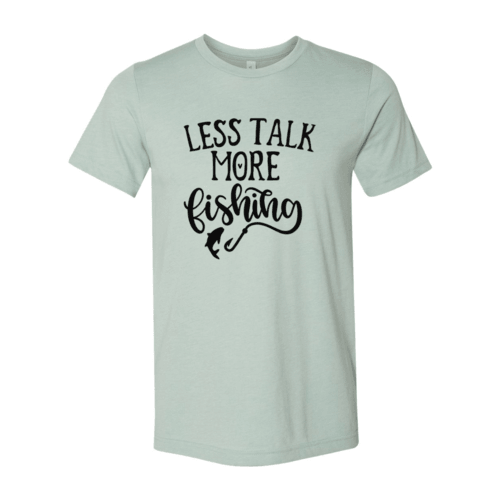 Less Talk More Fishing Shirt - VirtuousWares:Global