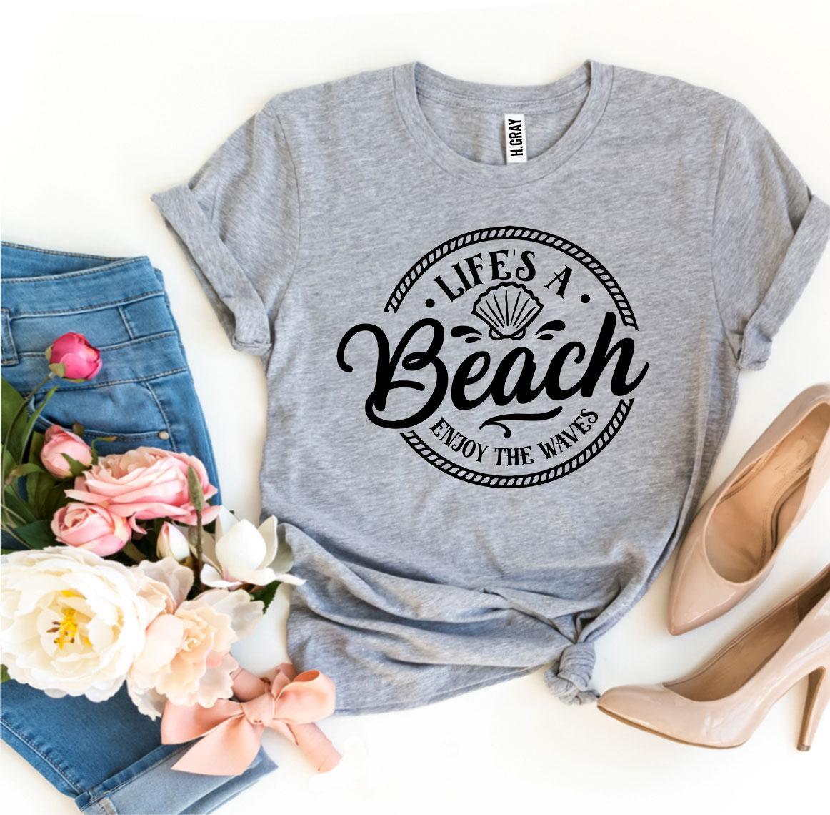 Life’s a Beach Enjoy The Waves T-shirt - VirtuousWares:Global