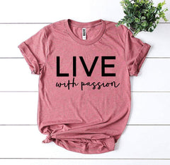 Live With Passion T-shirt - VirtuousWares:Global