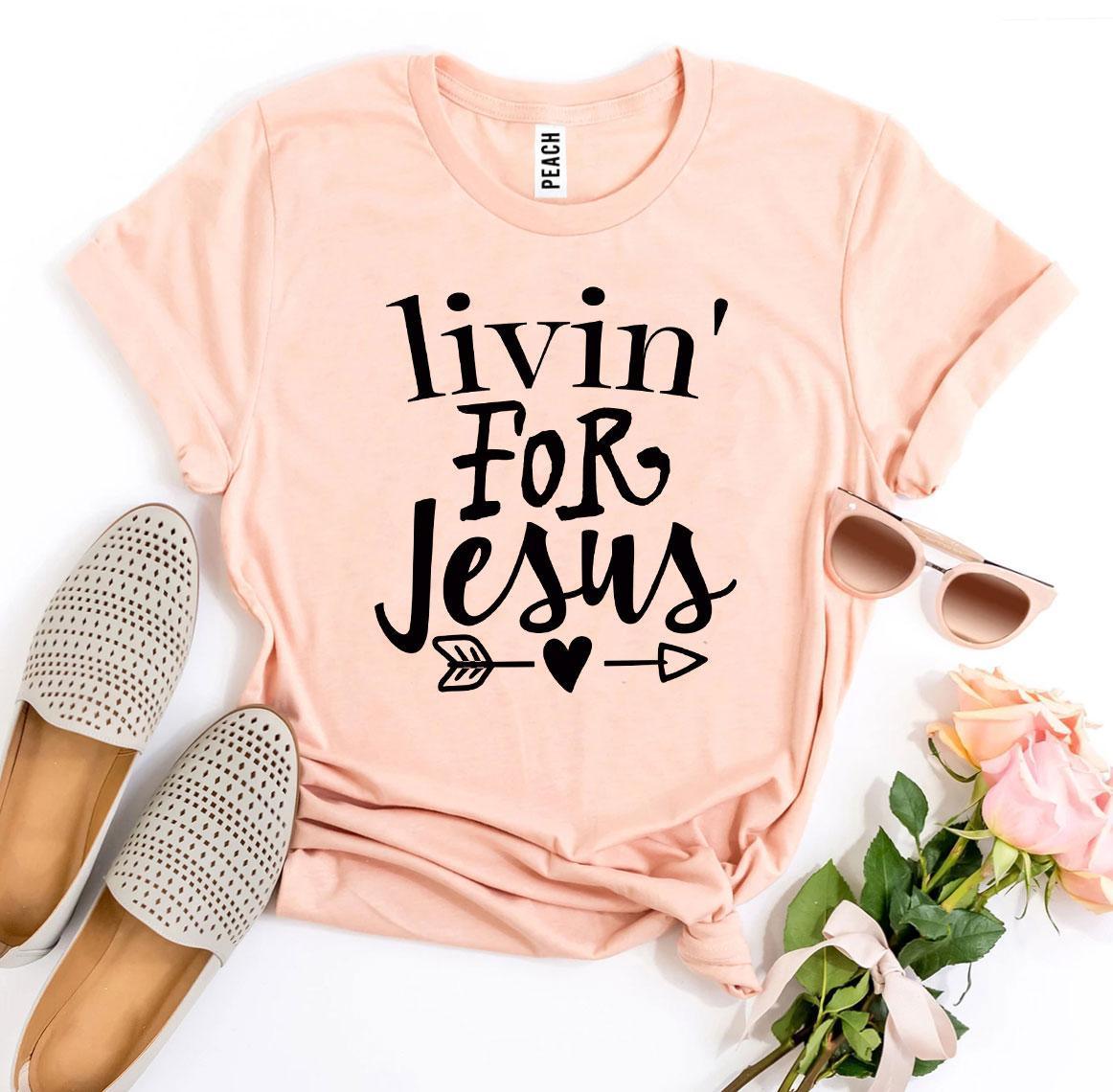 Livin For Jesus T-shirt - VirtuousWares:Global