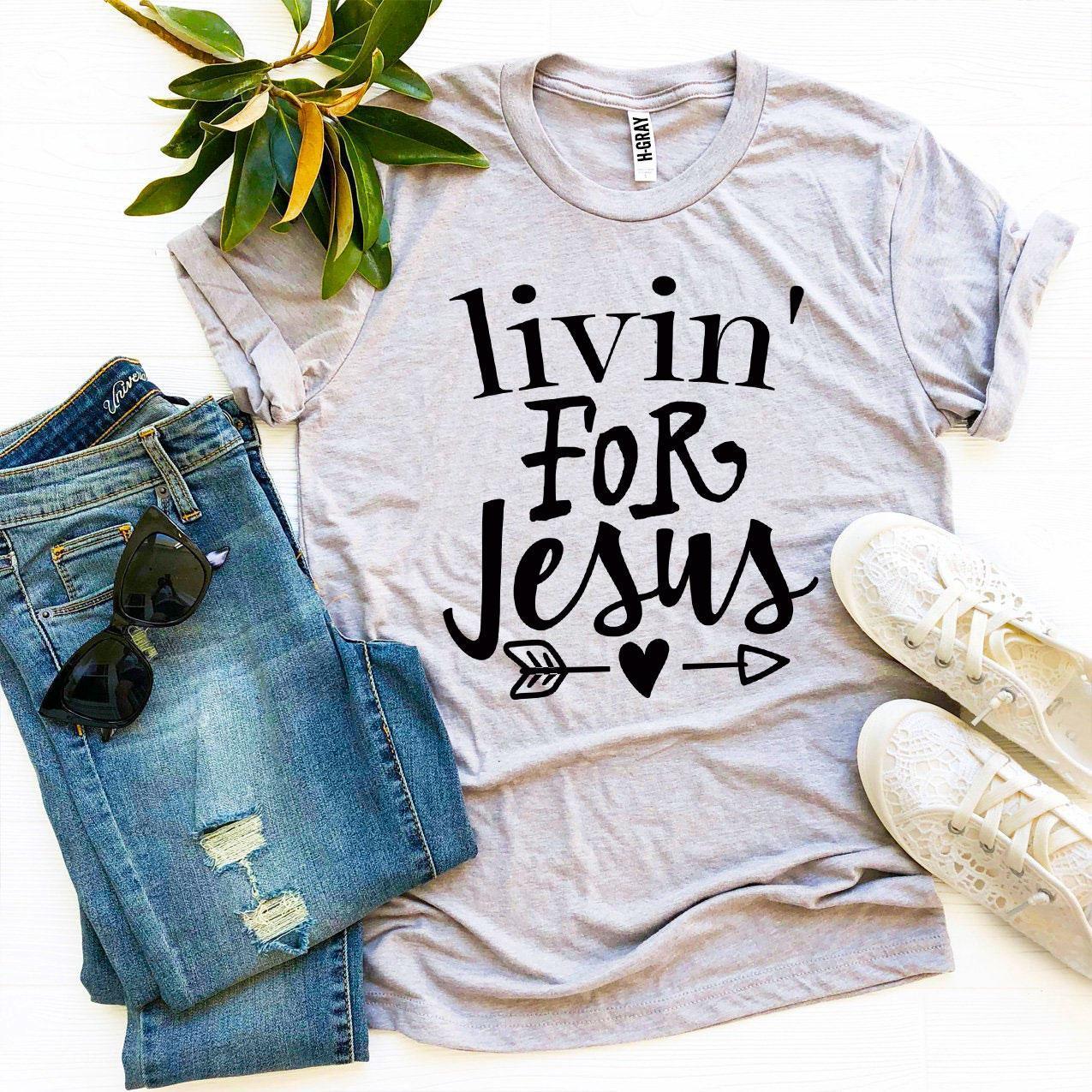 Livin For Jesus T-shirt - VirtuousWares:Global