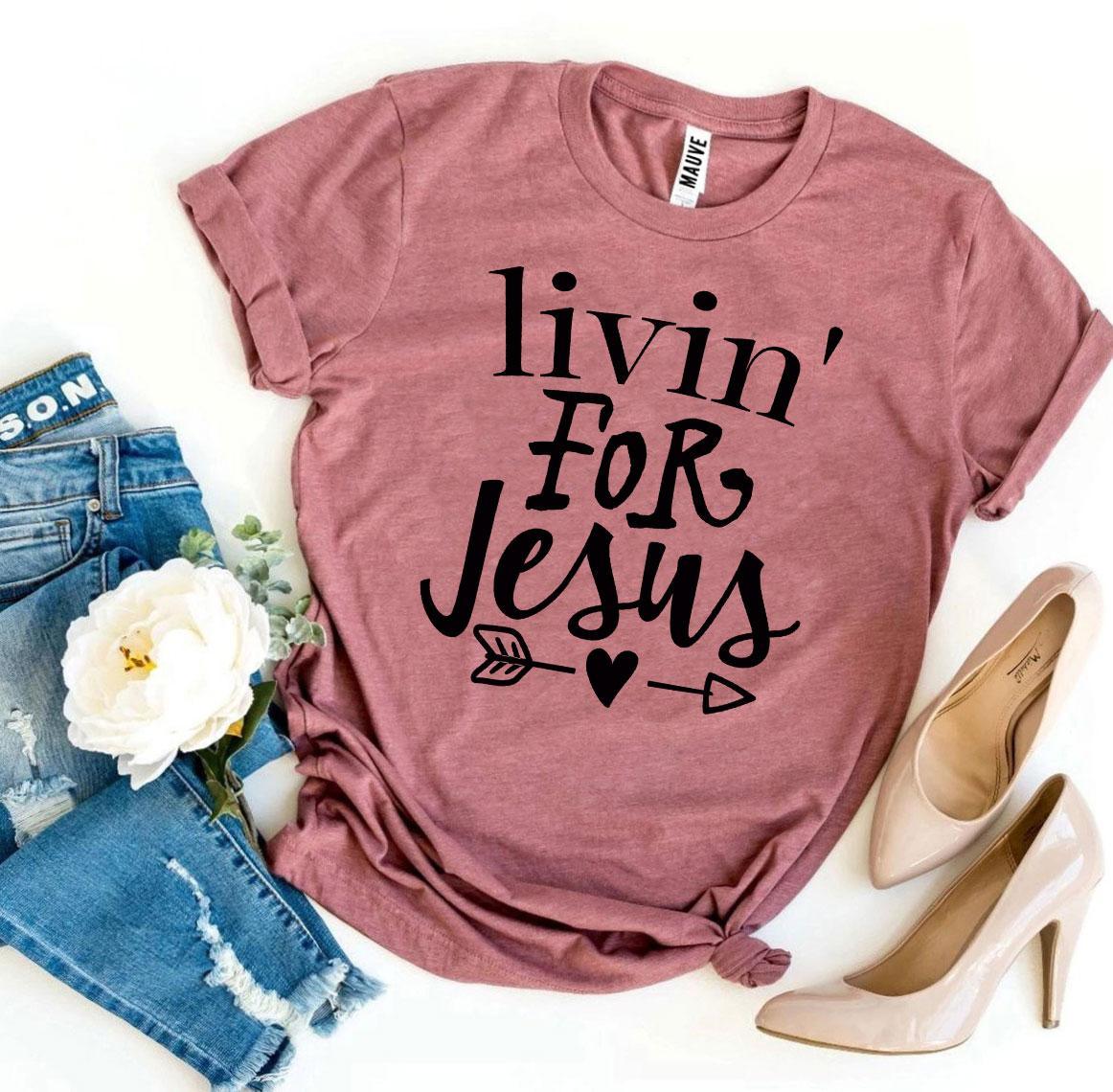 Livin For Jesus T-shirt - VirtuousWares:Global