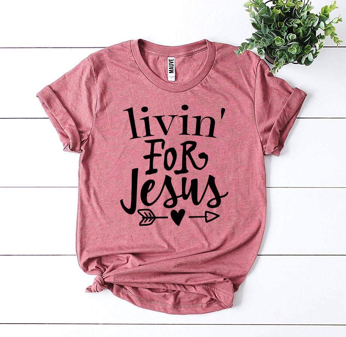 Livin For Jesus T-shirt - VirtuousWares:Global