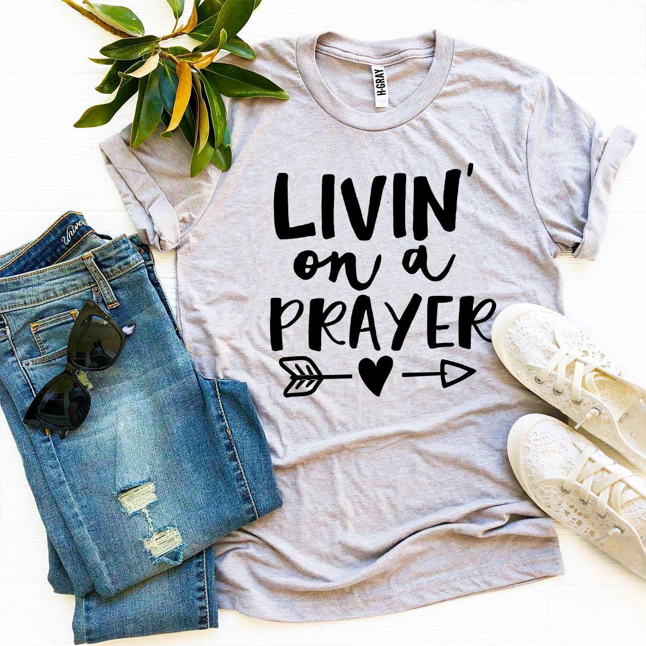 Livin On a Prayer T-shirt - VirtuousWares:Global