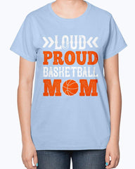 Loud & proud basketball mom- Basketball - Ladies T-Shirt - VirtuousWares:Global