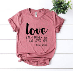 Love Each Other As I Have Loved You T-shirt - VirtuousWares:Global