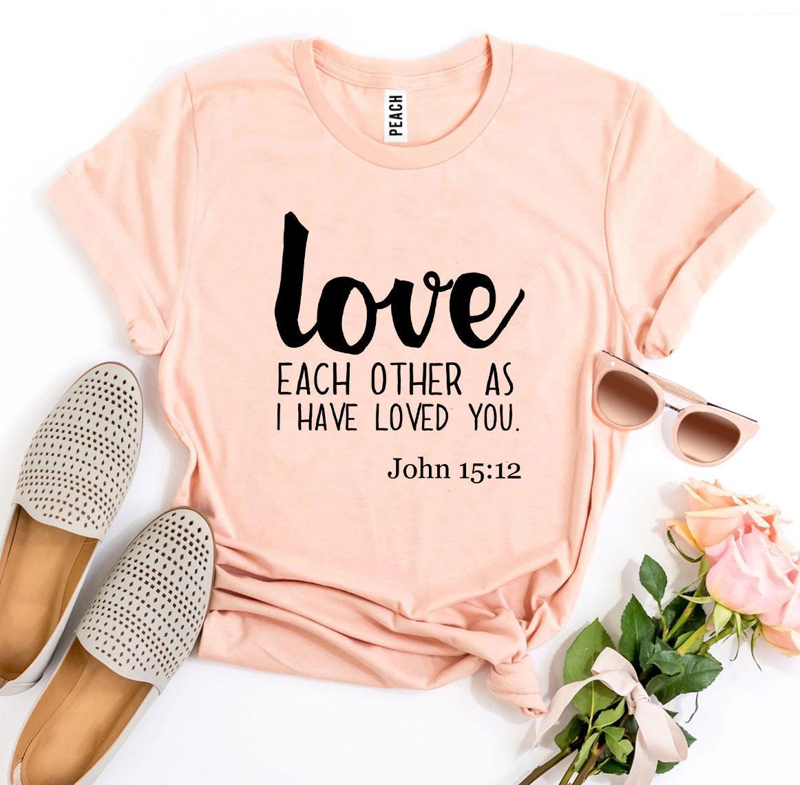 Love Each Other As I Have Loved You T-shirt - VirtuousWares:Global