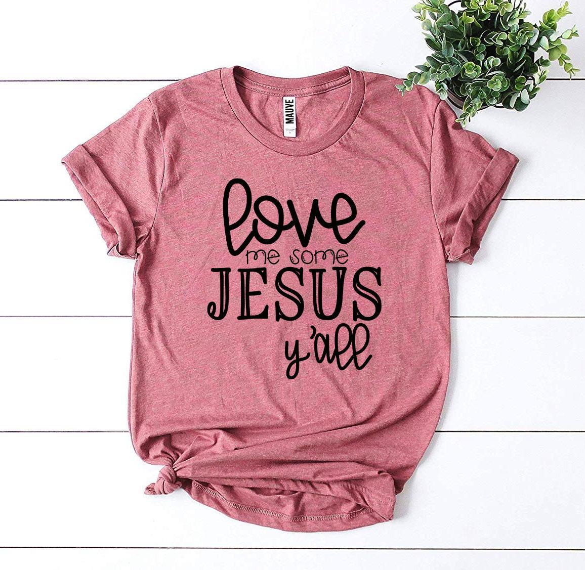 Love Me Some Jesus T-shirt - VirtuousWares:Global