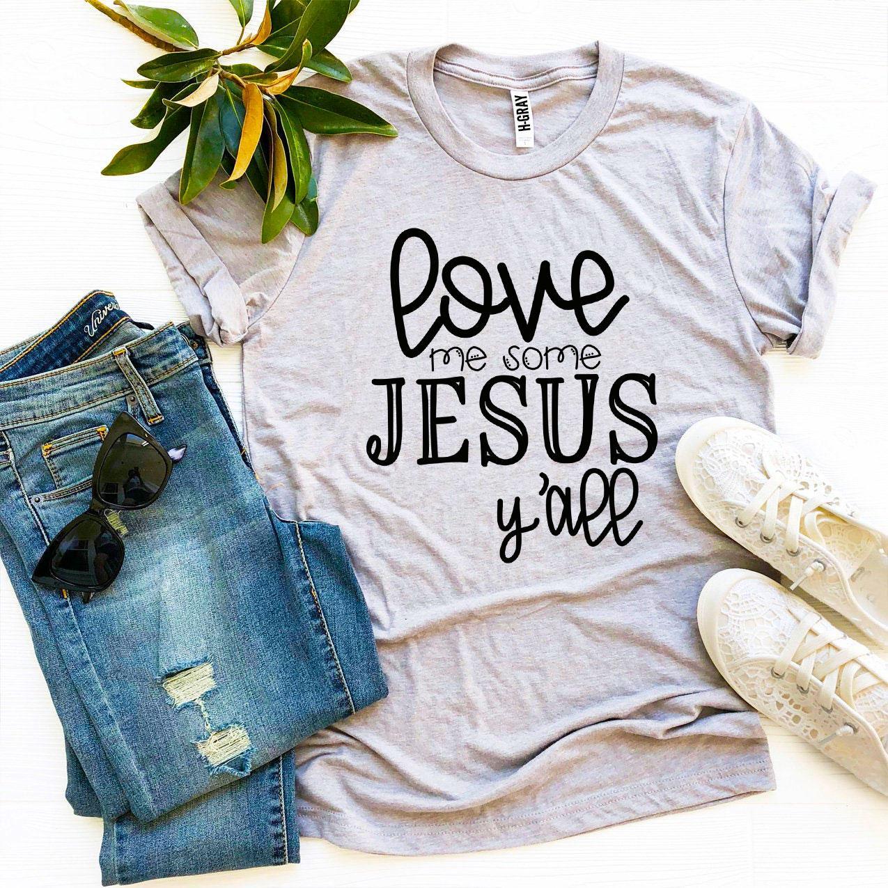 Love Me Some Jesus T-shirt - VirtuousWares:Global