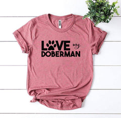 Love My Doberman T-shirt - VirtuousWares:Global