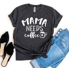 Mama Needs Coffee T-shirt - VirtuousWares:Global