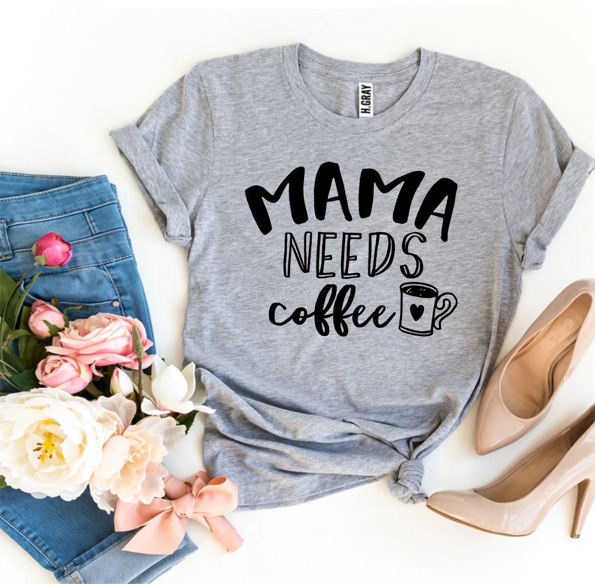 Mama Needs Coffee T-shirt - VirtuousWares:Global